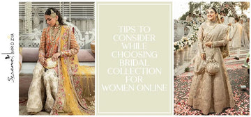 Tips To Consider While Choosing Bridal Collection For Women Online