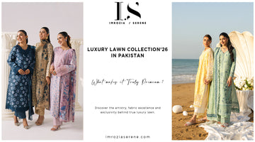 Luxury Lawn Collection 2026 in Pakistan – What Makes It Truly Premium?