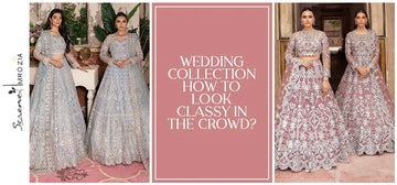 Wedding Collection How To Look Classy In The Crowd?