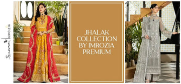 JHALAK Collection By Imrozia Premium